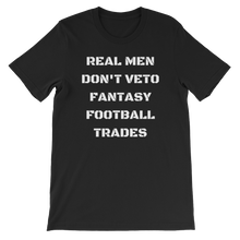 Real Men Don't Veto Fantasy Football Trades T-Shirt