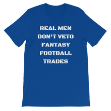 Real Men Don't Veto Fantasy Football Trades T-Shirt