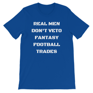 Real Men Don't Veto Fantasy Football Trades T-Shirt