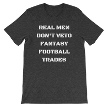 Real Men Don't Veto Fantasy Football Trades T-Shirt