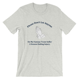 Prayer For The Dreaded Season Ending Injury T-Shirt