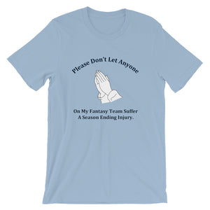 Prayer For The Dreaded Season Ending Injury T-Shirt