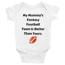 My Mommy's Fantasy Football Team Is Better Than Yours Infant Bodysuit