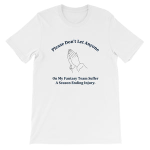 Prayer For The Dreaded Season Ending Injury T-Shirt