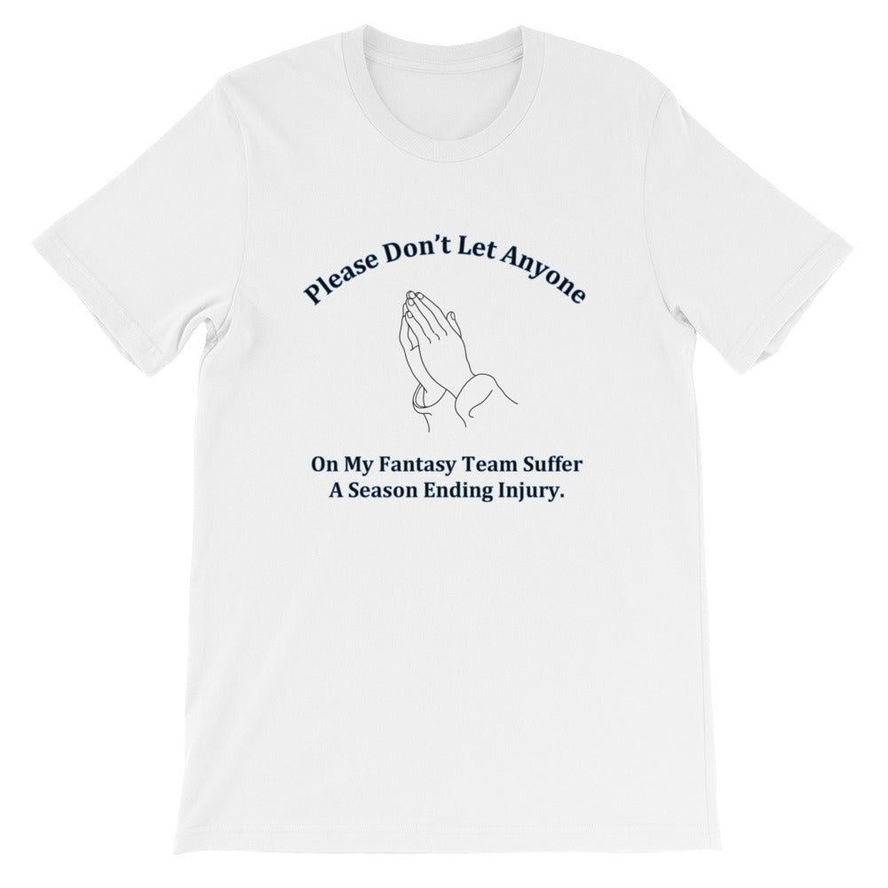 Prayer For The Dreaded Season Ending Injury T-Shirt