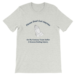 Prayer For The Dreaded Season Ending Injury T-Shirt