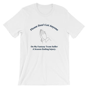 Prayer For The Dreaded Season Ending Injury T-Shirt