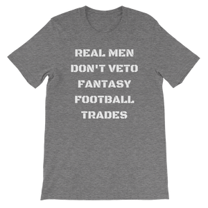 Real Men Don't Veto Fantasy Football Trades T-Shirt