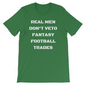 Real Men Don't Veto Fantasy Football Trades T-Shirt