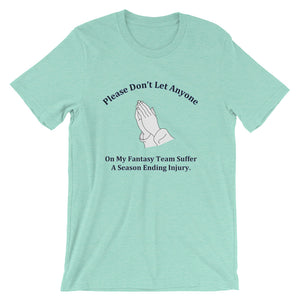 Prayer For The Dreaded Season Ending Injury T-Shirt