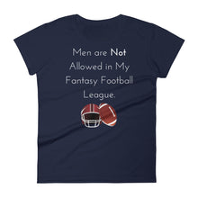 Men Are Not Allowed In My Fantasy Football League Women's T-Shirt