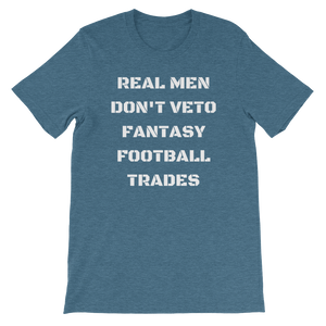 Real Men Don't Veto Fantasy Football Trades T-Shirt