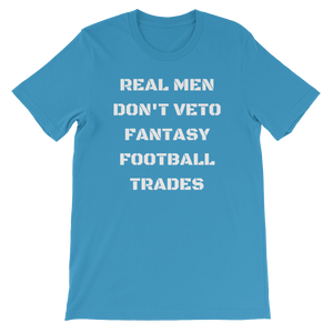 Real Men Don't Veto Fantasy Football Trades T-Shirt