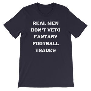 Real Men Don't Veto Fantasy Football Trades T-Shirt