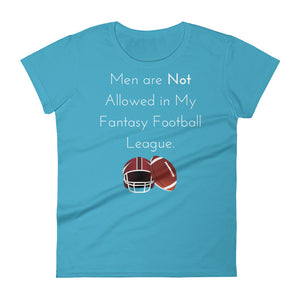 Men Are Not Allowed In My Fantasy Football League Women's T-Shirt