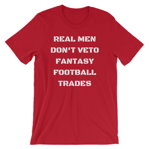 Real Men Don't Veto Fantasy Football Trades T-Shirt