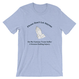 Prayer For The Dreaded Season Ending Injury T-Shirt